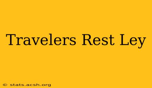 Travelers Rest Ley