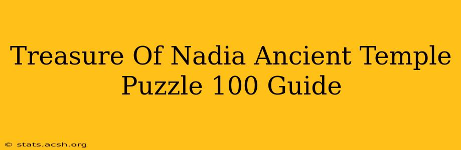 Treasure Of Nadia Ancient Temple Puzzle 100 Guide