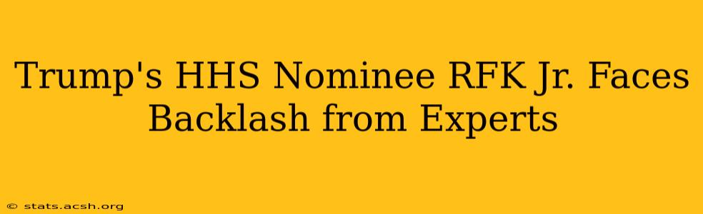 Trump's HHS Nominee RFK Jr. Faces Backlash from Experts