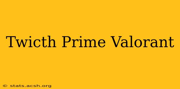 Twicth Prime Valorant