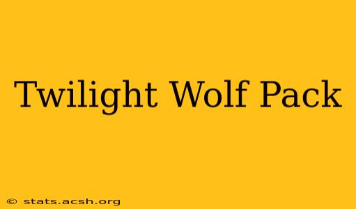 Twilight Wolf Pack