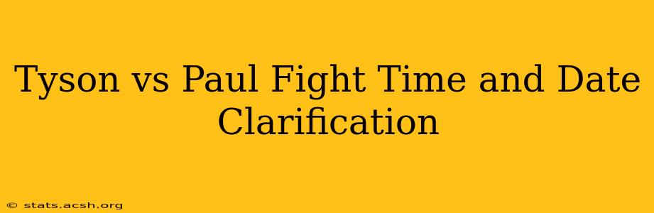 Tyson vs Paul Fight Time and Date Clarification