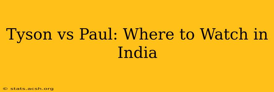 Tyson vs Paul: Where to Watch in India