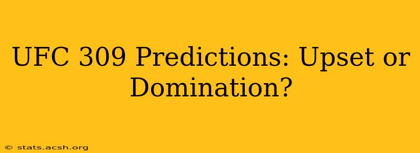 UFC 309 Predictions: Upset or Domination?