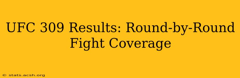 UFC 309 Results: Round-by-Round Fight Coverage