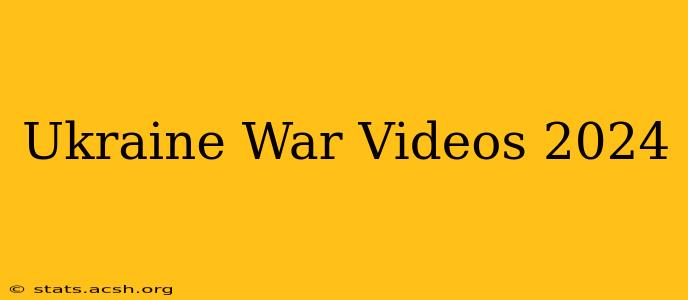 Ukraine War Videos 2024