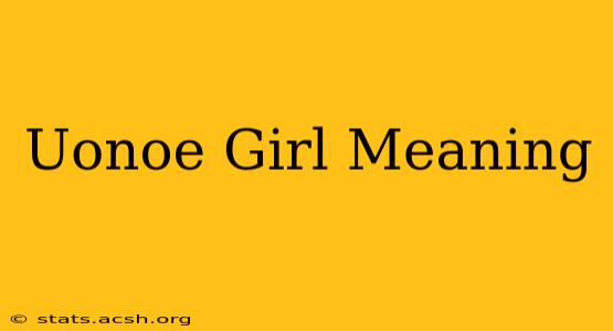 Uonoe Girl Meaning