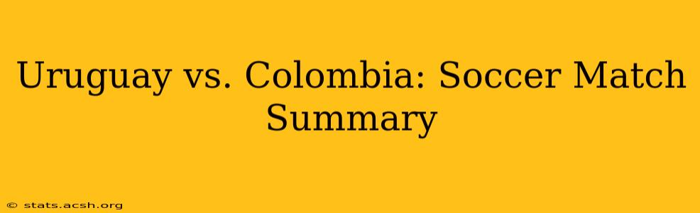 Uruguay vs. Colombia: Soccer Match Summary