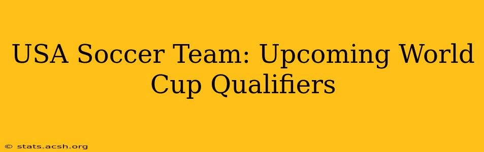 USA Soccer Team: Upcoming World Cup Qualifiers