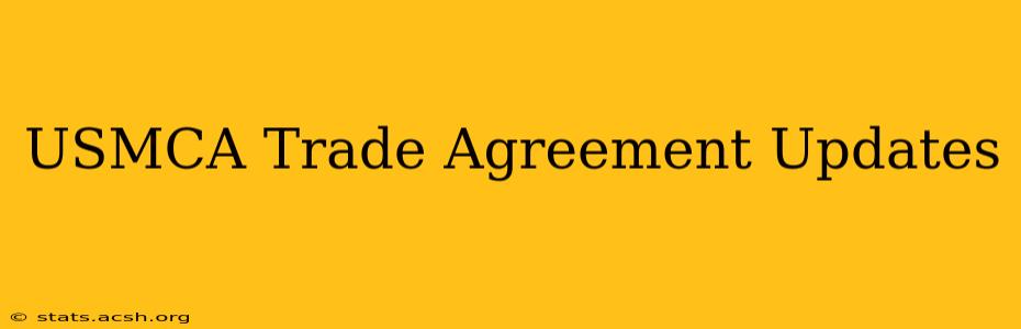 USMCA Trade Agreement Updates