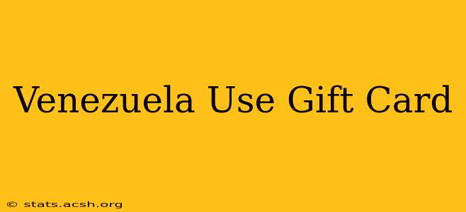 Venezuela Use Gift Card