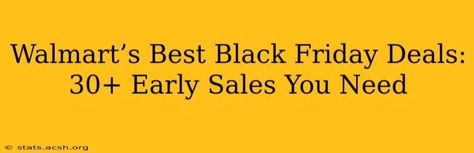 Walmart’s Best Black Friday Deals: 30+ Early Sales You Need