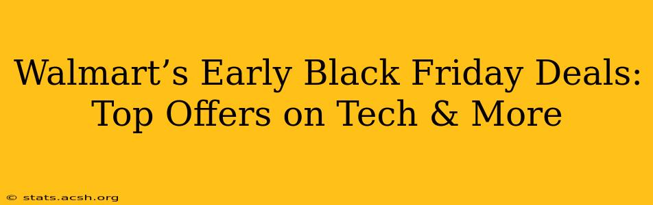 Walmart’s Early Black Friday Deals: Top Offers on Tech & More