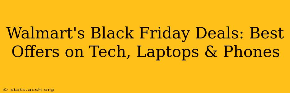 Walmart's Black Friday Deals: Best Offers on Tech, Laptops & Phones