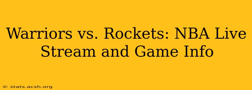 Warriors vs. Rockets: NBA Live Stream and Game Info