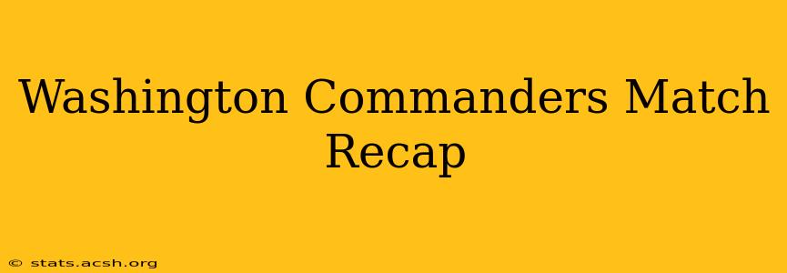 Washington Commanders Match Recap