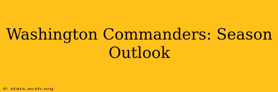 Washington Commanders: Season Outlook