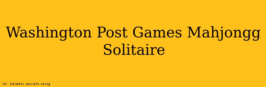 Washington Post Games Mahjongg Solitaire