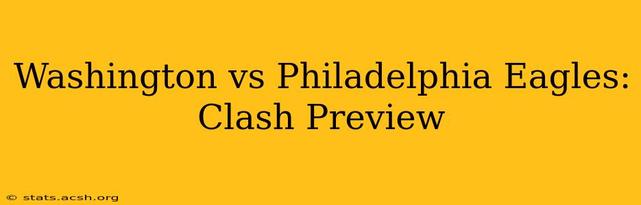 Washington vs Philadelphia Eagles: Clash Preview