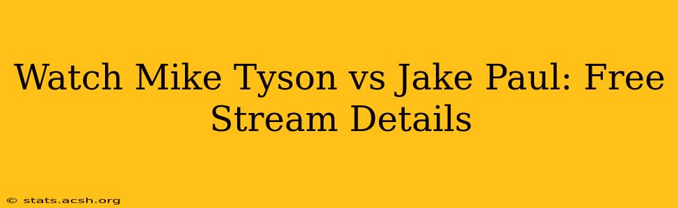 Watch Mike Tyson vs Jake Paul: Free Stream Details