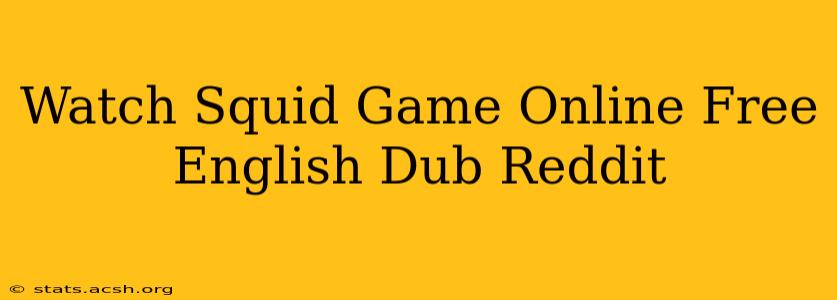 Watch Squid Game Online Free English Dub Reddit