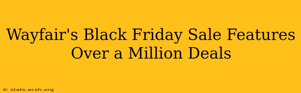 Wayfair's Black Friday Sale Features Over a Million Deals