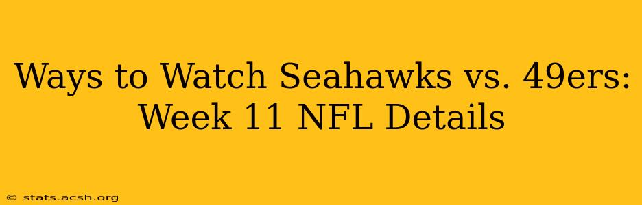 Ways to Watch Seahawks vs. 49ers: Week 11 NFL Details