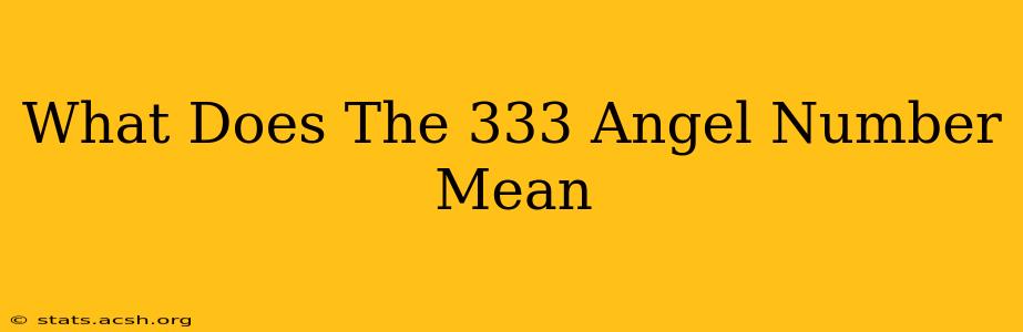 What Does The 333 Angel Number Mean