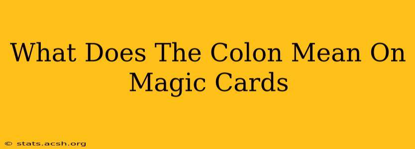 What Does The Colon Mean On Magic Cards