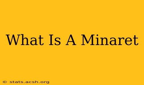 What Is A Minaret