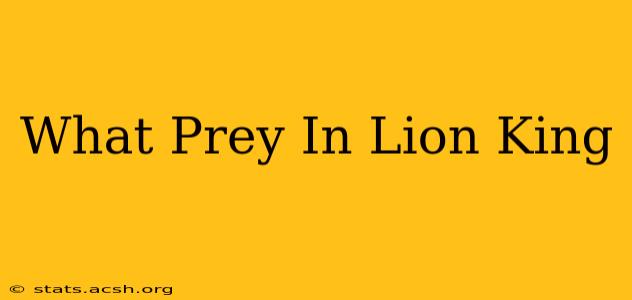 What Prey In Lion King