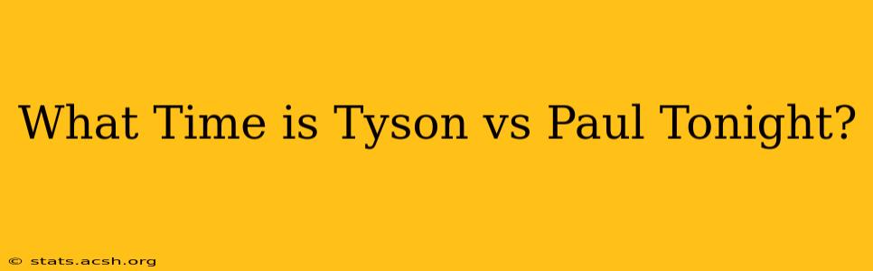 What Time is Tyson vs Paul Tonight?