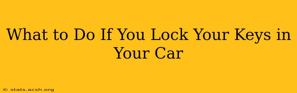 What to Do If You Lock Your Keys in Your Car