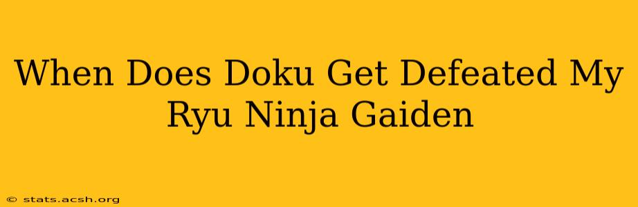 When Does Doku Get Defeated My Ryu Ninja Gaiden