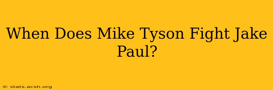 When Does Mike Tyson Fight Jake Paul?