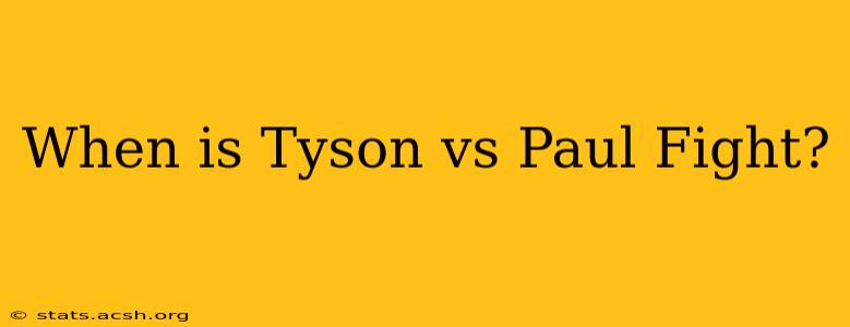 When is Tyson vs Paul Fight?