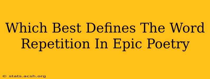 Which Best Defines The Word Repetition In Epic Poetry