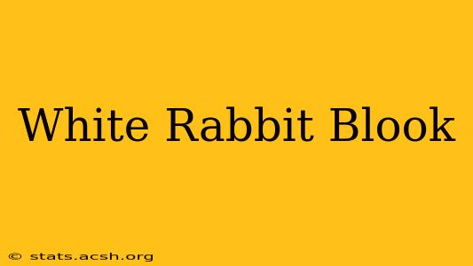 White Rabbit Blook