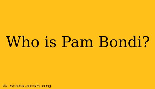 Who is Pam Bondi?