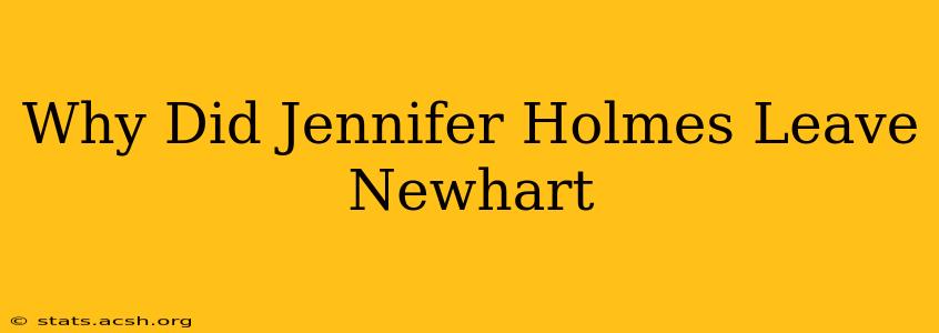 Why Did Jennifer Holmes Leave Newhart