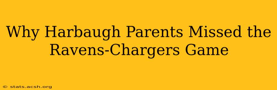 Why Harbaugh Parents Missed the Ravens-Chargers Game