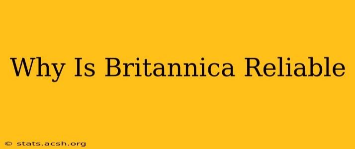 Why Is Britannica Reliable