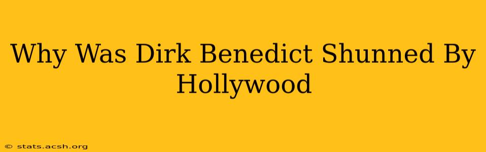 Why Was Dirk Benedict Shunned By Hollywood