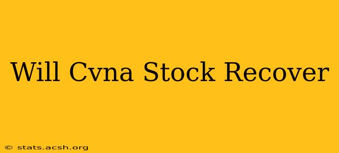 Will Cvna Stock Recover