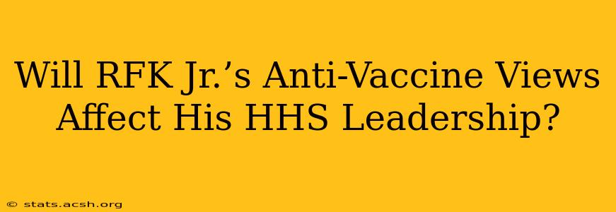 Will RFK Jr.’s Anti-Vaccine Views Affect His HHS Leadership?