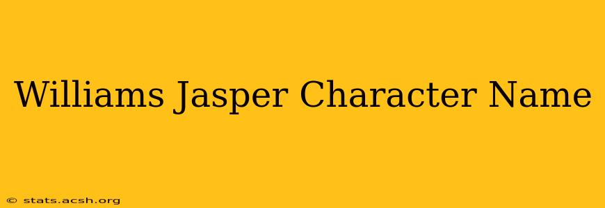 Williams Jasper Character Name