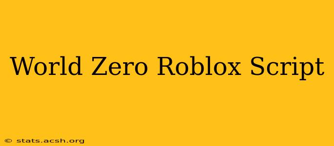 World Zero Roblox Script