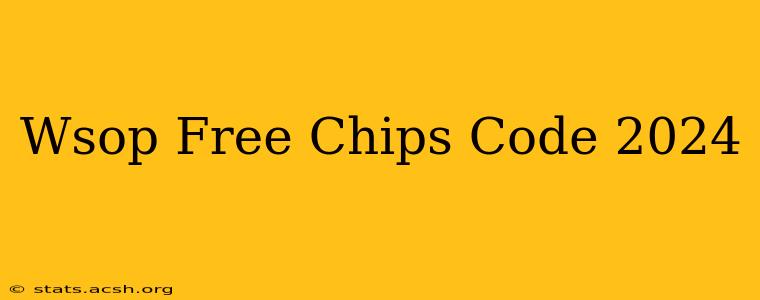 Wsop Free Chips Code 2024