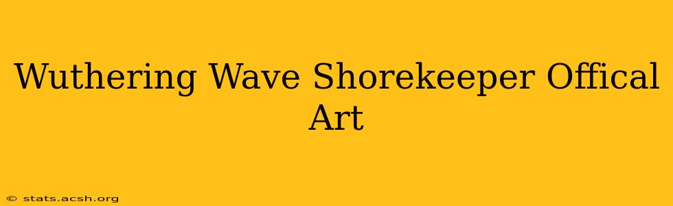 Wuthering Wave Shorekeeper Offical Art