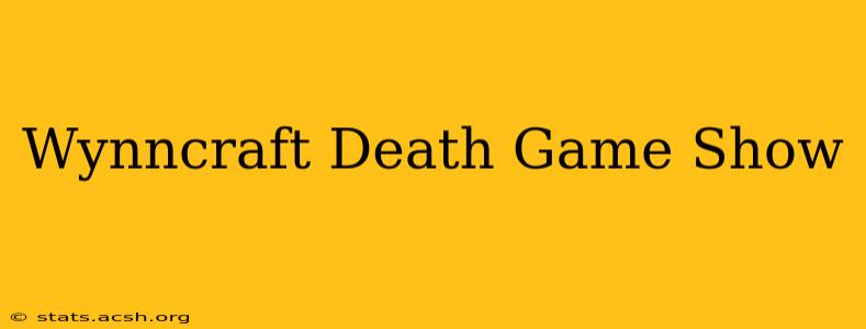 Wynncraft Death Game Show